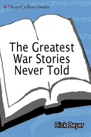 [The Greatest War Stories Never Told 01] • The Greatest War Stories Never Told